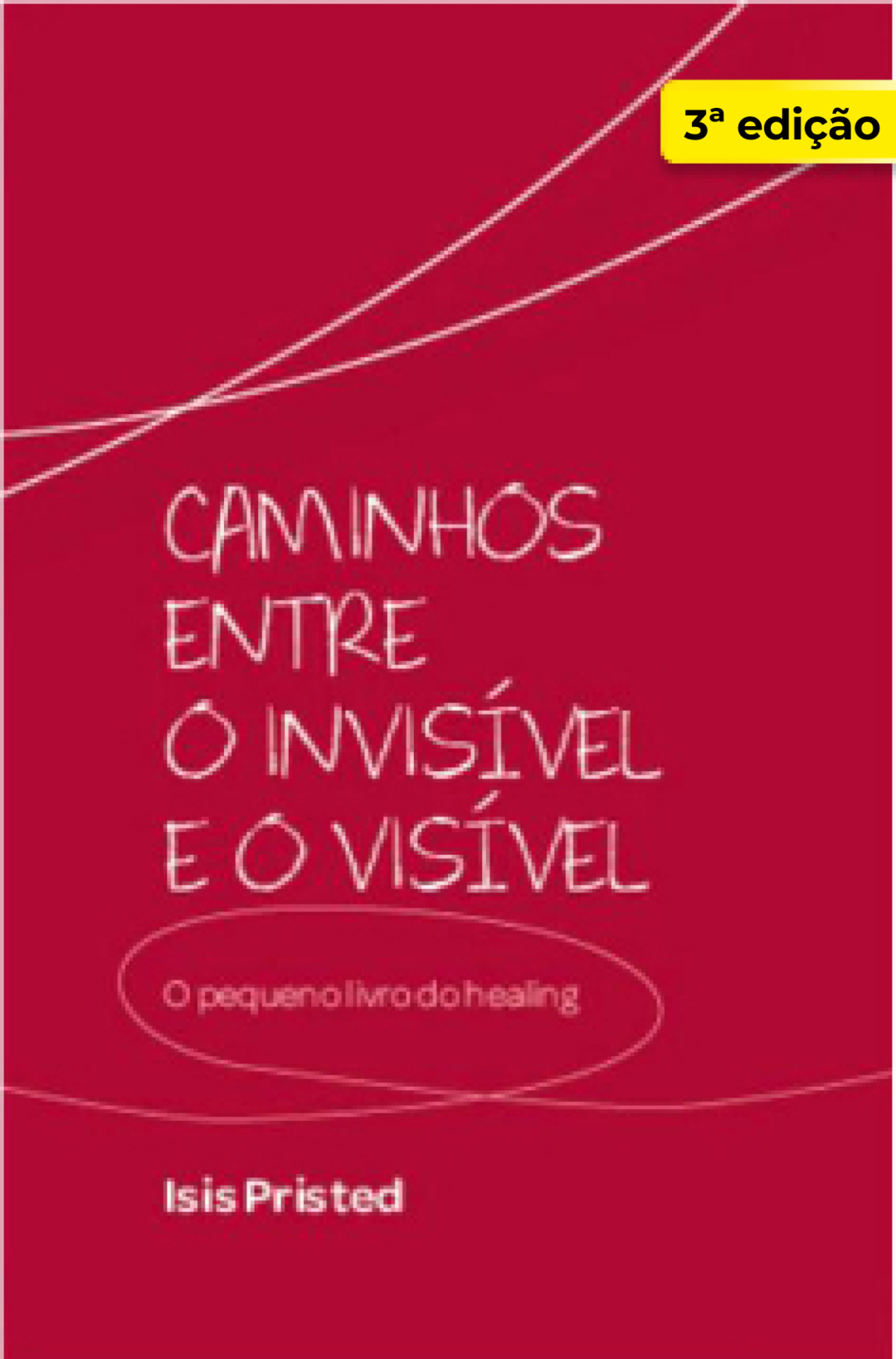 CAMINHOS ENTRE O INVISÍVEL E O VISÍVEL